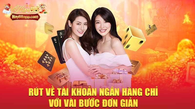 Rút về tài khoản ngân hàng chỉ với vài bước đơn giản
